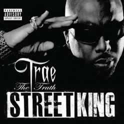 Trae tha Truth - Street King